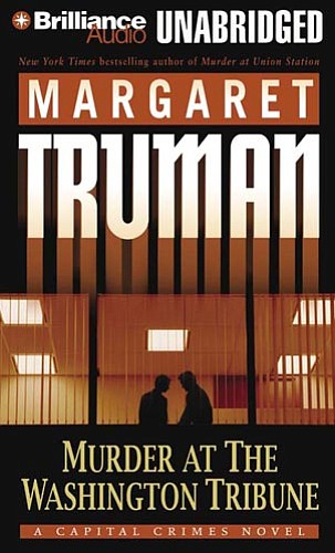 “Murder At The Washington Tribune” by Margaret Truman. 2005.