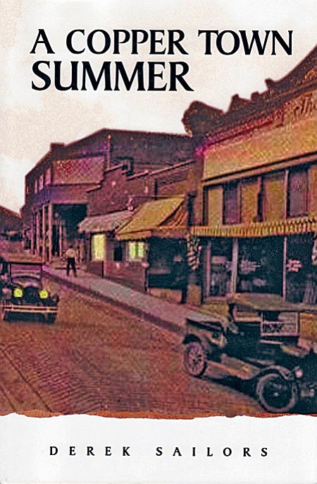 Derek Sailors' debut novel, <i>A Copper Town Summer</i>, is a murder-mystery based in Jerome in 1921.