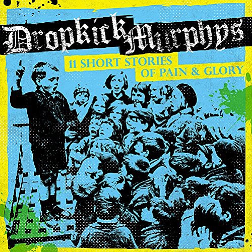 Dropkick Murphys – 11 Short Stories of Pain & Glory

