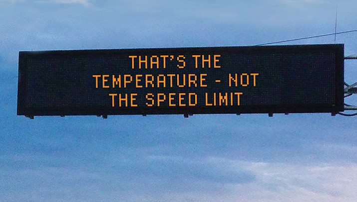 Winning messages in ADOT’s safety message contest include one penned by Ashley Servatius: “That’s the / temperature — not / the speed limit.” Winners received a certificate.