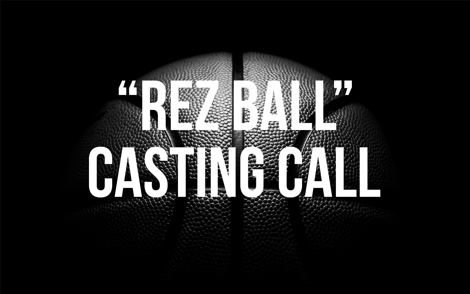 Rez Ball” Casting Call - Lakota Times