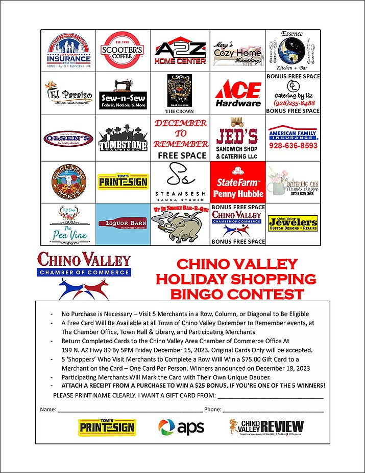 Visit five merchants across, down, or diagonally to make 'Bingo' and qualify to win a $75 gift certificate to the store of your choice during the Chino Valley Area Chamber of Commerce and Visitor's Center's Holiday Shopping Bingo Contest. Chino Valley Chamber of Commerce/Courtesy
